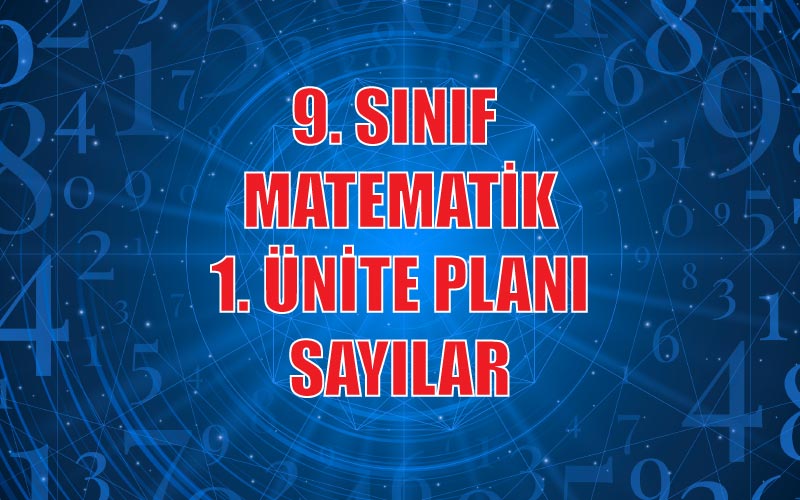 9.Sınıf Matematik 1.Ünite Planı (Sayılar)
