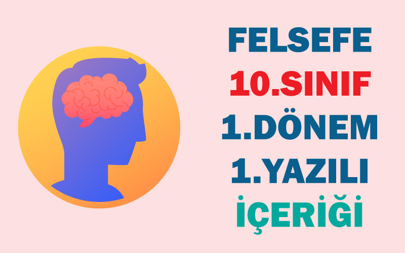 10.Sınıf Felsefe 1.Dönem 1.Yazılı