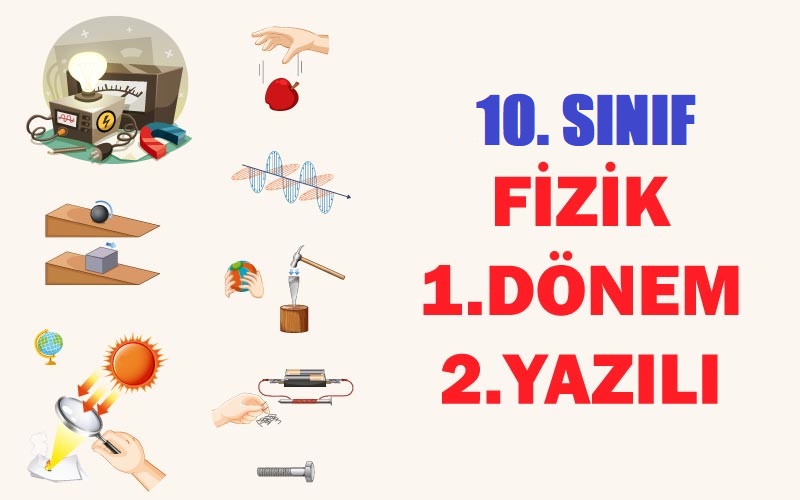 10.Sınıf Fizik 1.Dönem 2.Yazılı