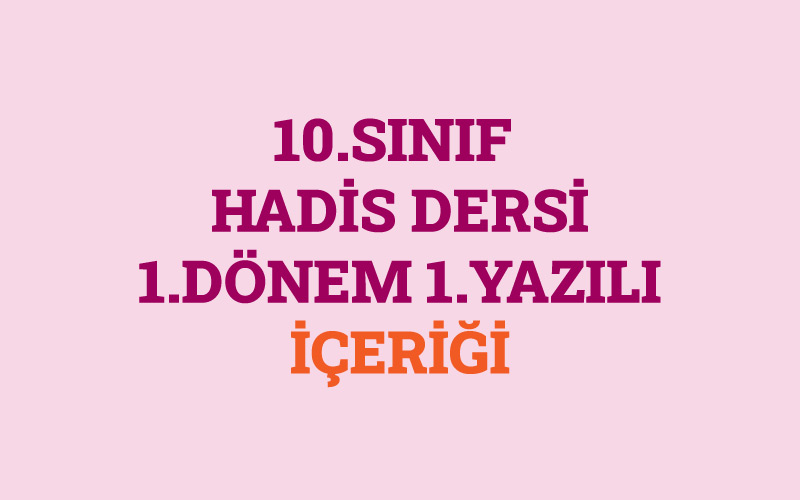 10.Sınıf Hadis Dersi 1.Dönem 1.Yazılı