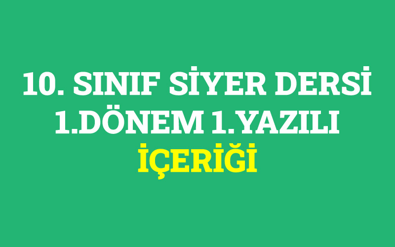 10.Sınıf Siyer Dersi 1.Dönem 1.Yazılı