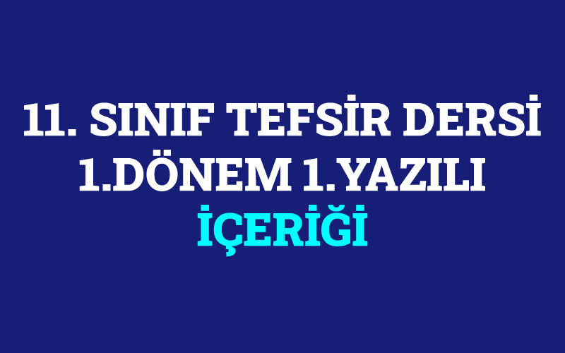 11.Sınıf Tefsir Dersi 1.Dönem 1.Yazılı
