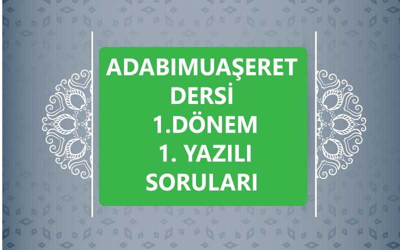 Adabımuaşeret Dersi 1.Dönem 1.Yazılı