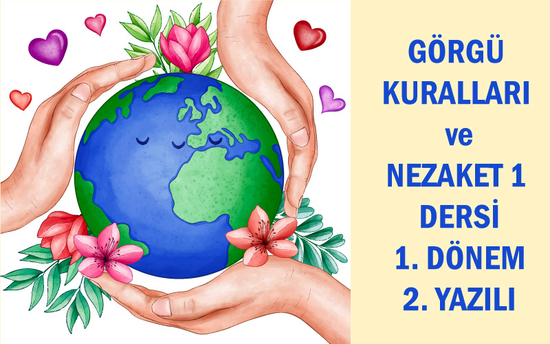 Görgü Kuralları ve Nezaket 1 Dersi 1.Dönem 2.Yazılı