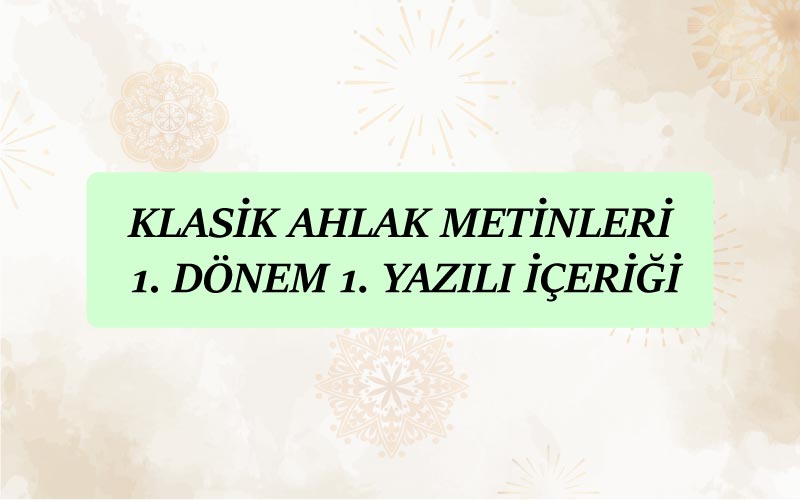 Klasik Ahlak Metinleri 1.Dönem 1.Yazılı