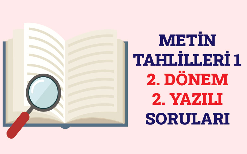 Metin Tahlilleri 1 Dersi 2.Dönem 2.Yazılı