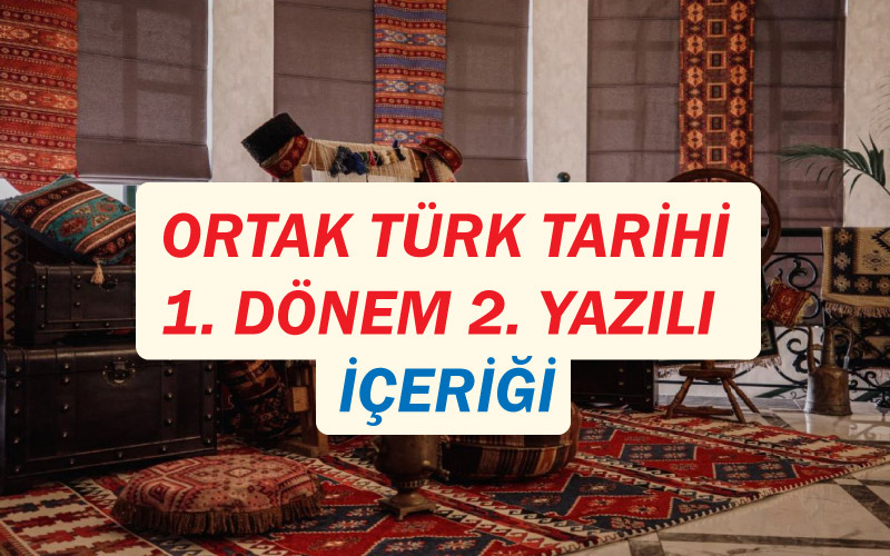 Ortak Türk Tarihi 1.Dönem 2.Yazılı