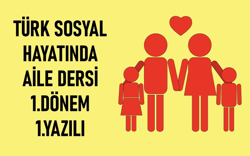 Türk Sosyal Hayatında Aile 1.Dönem 1.Yazılı