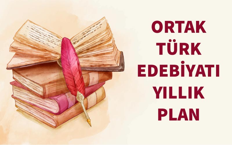 Ortak Türk Edebiyatı Yıllık Plan