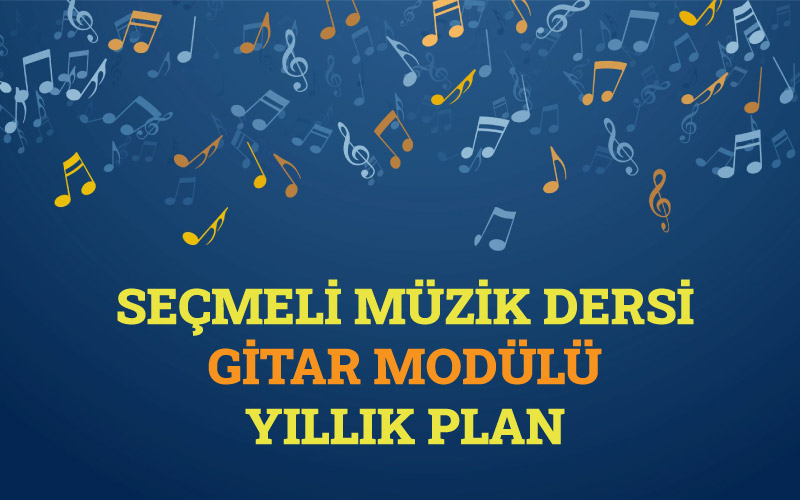 Seçmeli Müzik Dersi Gitar Modülü Yıllık Plan
