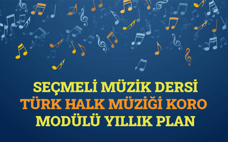 Seçmeli Müzik Dersi Türk Halk Müziği Koro Modülü Yıllık Plan